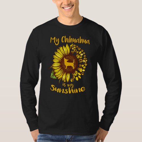 Chihuahua Dog Is My Sunshine Sunflower Funny Puppy T_Shirt
