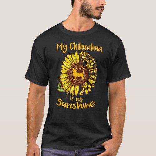 Chihuahua Dog Is My Sunshine Sunflower Funny Puppy T_Shirt