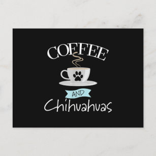 chihuahua dog lover  saying - coffee and chihuahua announcement postcard