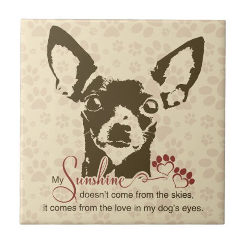 Chihuahua Dog My Sunshine Ceramic Tile