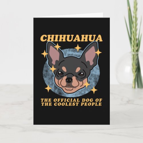 Chihuahua Dog Of The Coolest  Chihuahuas Card