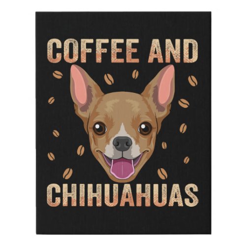 Chihuahua Dog Owner Apparel Coffee Addict Faux Canvas Print