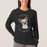 Chihuahua Dog Owner Cry Havoc T-Shirt