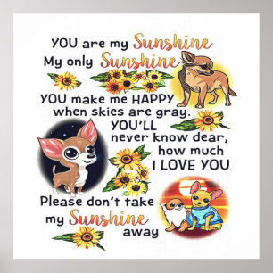 Chihuahua Dog You Are Sunshine Dog Sunshine Poster