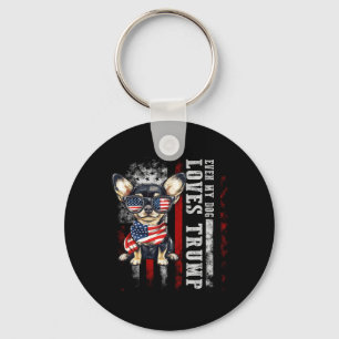 Chihuahua Even My Dog Loves Trump Funny Keychain