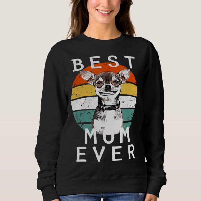 Chihuahua For Mom Sweatshirt (Front)