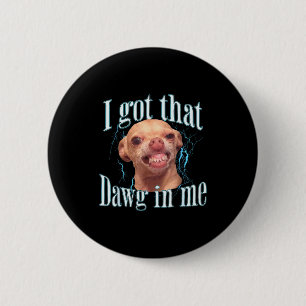 Chihuahua Funny Meme  Button