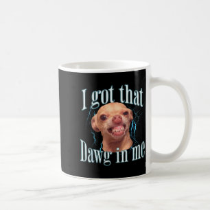 Chihuahua Funny Meme Coffee Mug