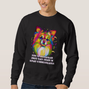 Chihuahua Greet in Japan Konnichihuahua Chiwawa Hu Sweatshirt