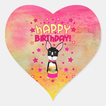Chihuahua Happy Birthday Heart Shaped Stickers by totallypainted at Zazzle