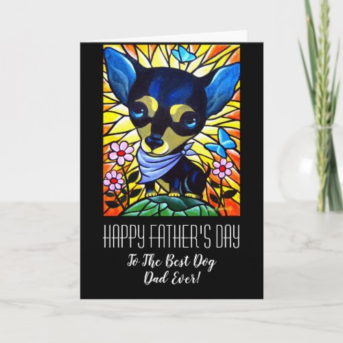Chihuahua Happy Fathers Day To The Best Dog Dad Card