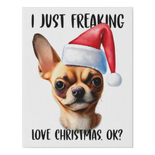 Chihuahua I Just Freaking Love Christmas Ok Xmas Faux Canvas Print