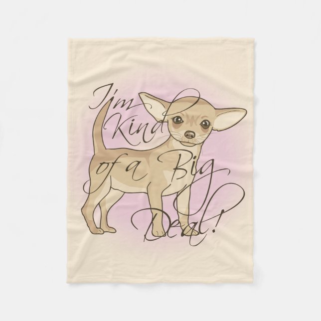 Chihuahua I'm Kind of a Big Deal Graphic Design Fleece Blanket (Front)