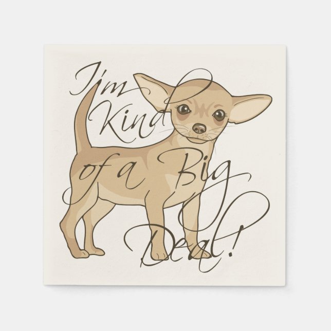 Chihuahua I'm Kind of a Big Deal Graphic Design Paper Napkins (Front)