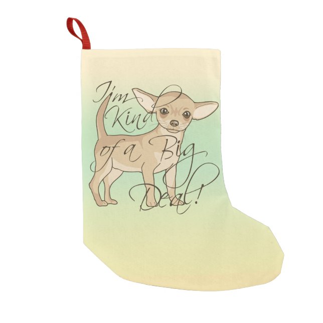 Chihuahua I'm Kind of a Big Deal Graphic Design Small Christmas Stocking (Front)