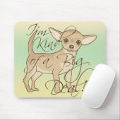 Chihuahua I'm Kind of a Big Deal Mouse Pad (With Mouse)