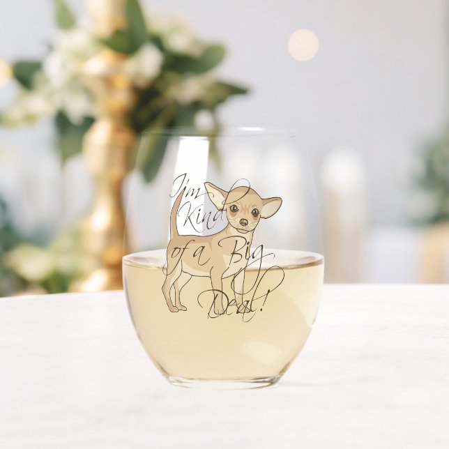 Chihuahua I'm Kind of a Big Deal Stemless Wine Glass (Insitu (Wedding))