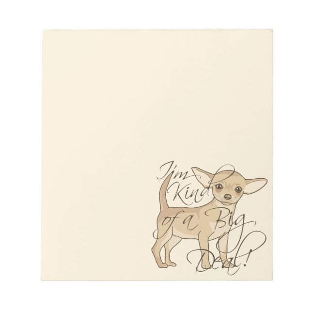 Chihuahua I'm Kind of a Big Deal | Tan Notepad (Front)