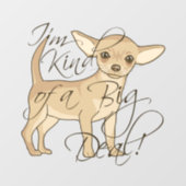Chihuahua I'm Kind of a Big Deal Wall Decal (Front)