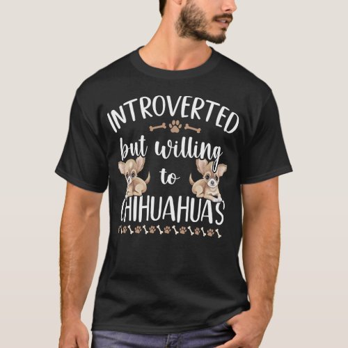 Chihuahua Introverted But Willing To Discuss T_Shirt