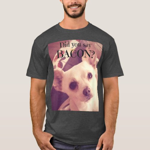 Chihuahua Jack Chi Dog Bacon Lover T  T_Shirt