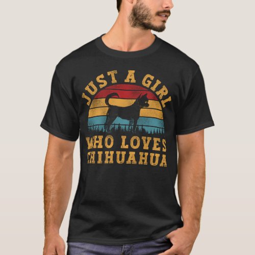 Chihuahua Just A Girl Who Loves Chihuahuas Retro T_Shirt