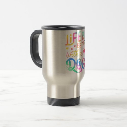 Chihuahua Life is Better with my Dog  Travel Mug
