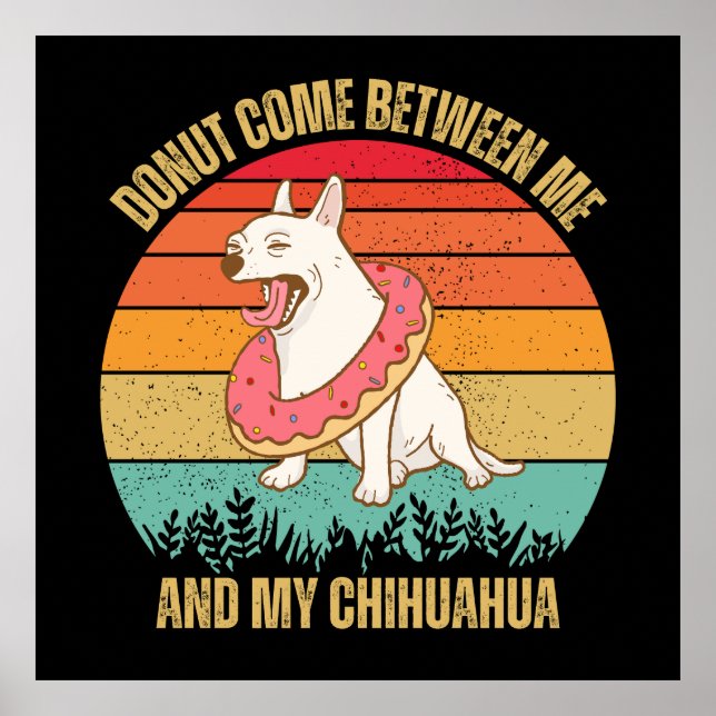 Chihuahua Lover Gift, Funny Chihuahua Poster (Front)