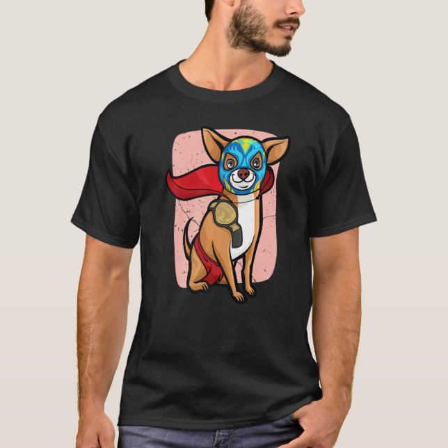 Chihuahua Lucha Libre Wrestling T-Shirt (Front)