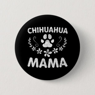 Chihuahua Mama Button
