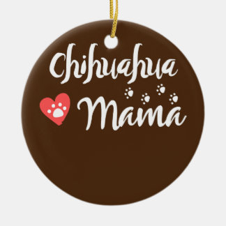 Chihuahua Mama Chihuahua Mom Dog Lover Heart Ceramic Ornament