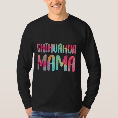 Chihuahua Mama Colorful Chi_Chi  Dog Mom  T_Shirt