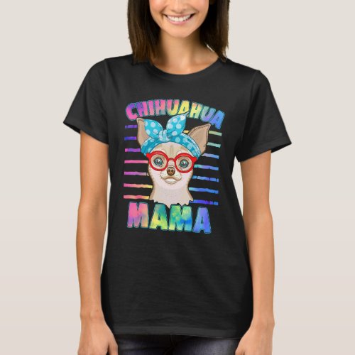 Chihuahua Mama Colors Chi Chi Presents Dog Mom 1 T_Shirt