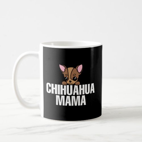 Chihuahua Mama Dog Mom Coffee Mug