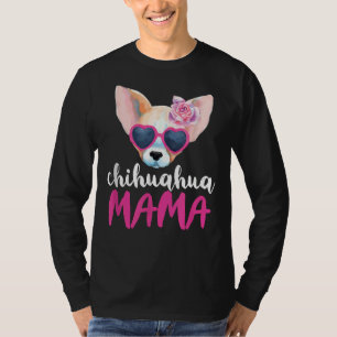 Chihuahua Mama For Women Chihuahua Mom T-Shirt