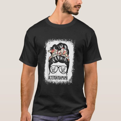 Chihuahua Mama Messy Bun Hair Glasses Chihuahua Mo T_Shirt