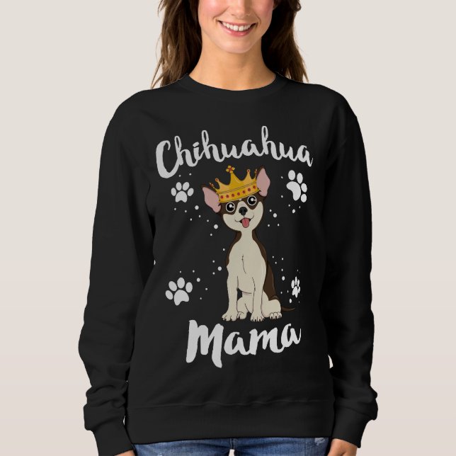 Chihuahua Mama Women Mother Mom Dog Owner Adopt Sweatshirt (Front)