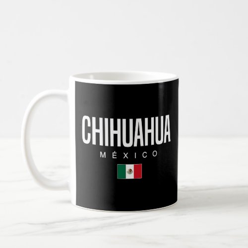 Chihuahua Mexico  Coffee Mug