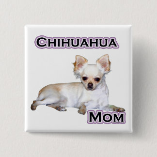 Chihuahua Mom 4 - Button