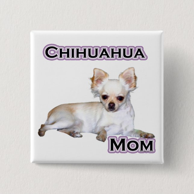 Chihuahua Mom 4 - Button (Front)