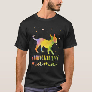 Chihuahua Mom Colorful Chihuahua Gifts Dog Mom T-Shirt