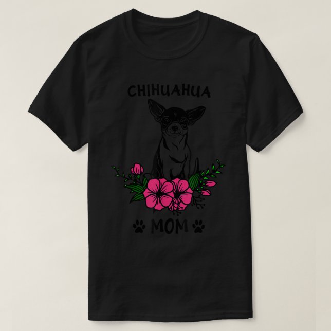 Chihuahua Mom Dog Mothers Cute Floral Flowers Desi T-Shirt (Design Front)