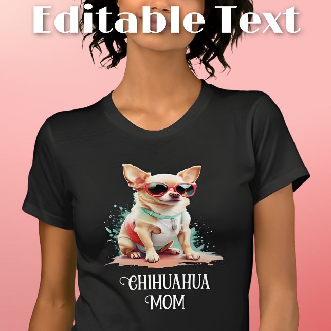 Chihuahua Mom Dog Sunglasses T-Shirt (Creator Uploaded)