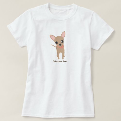 Chihuahua Mom Personalized Dog Mom T_Shirt
