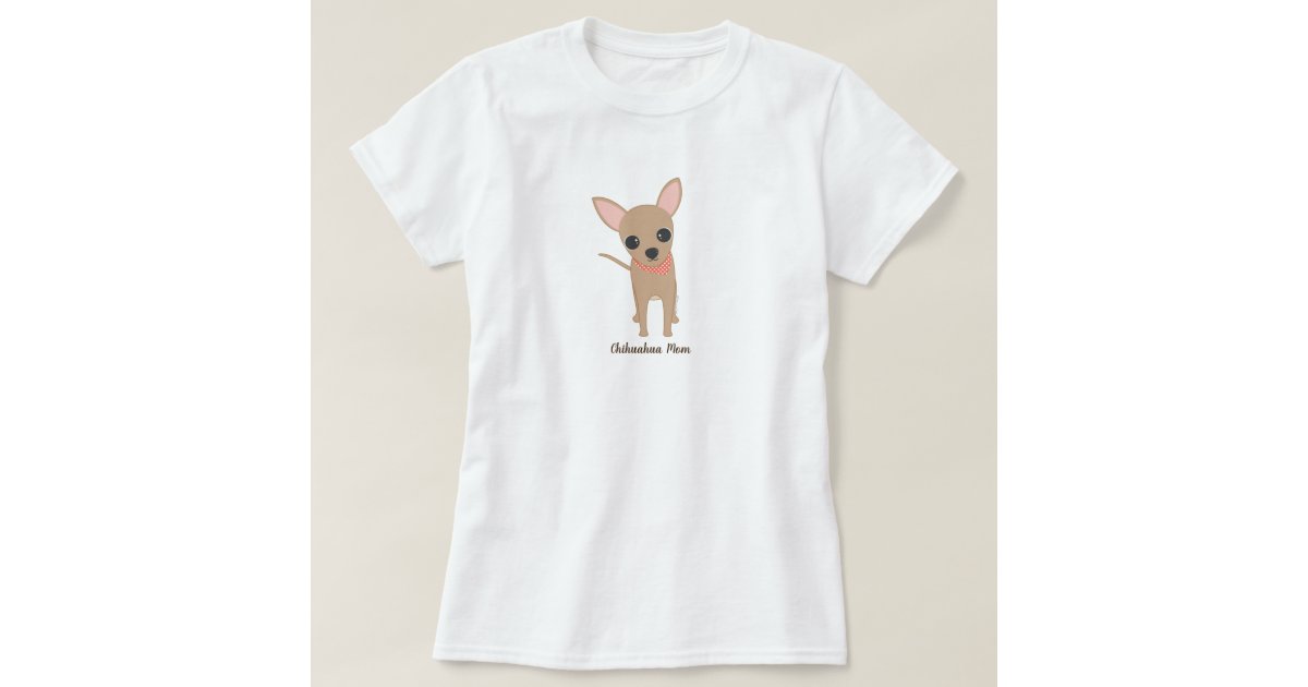 chihuahua mom t shirt