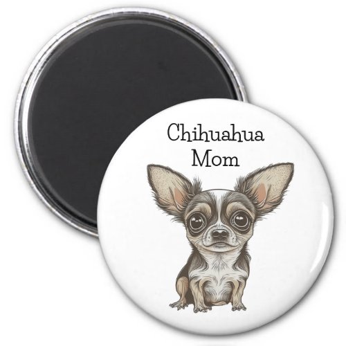 Chihuahua Mom  Proud Chi Owner Magnet