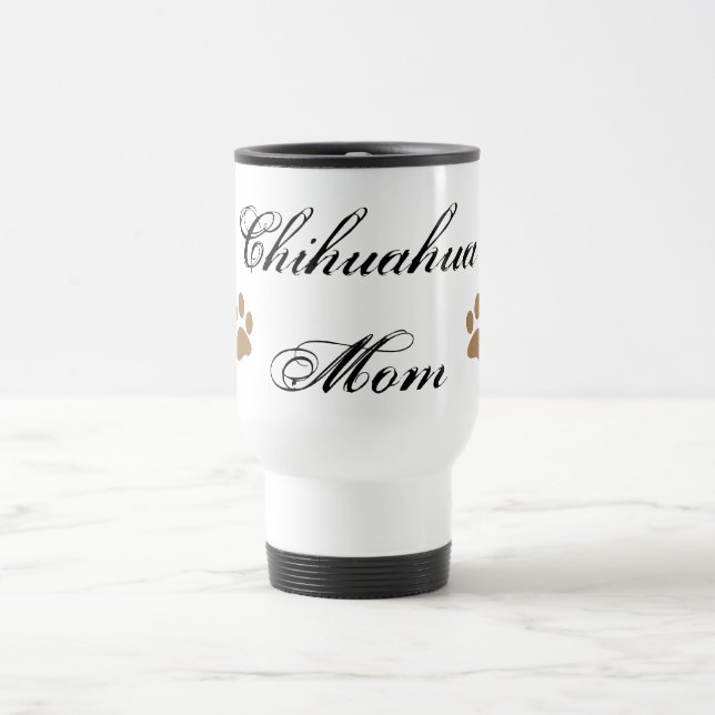 Chihuahua Mom Script w/ Pawprints Travel Mug (Center)