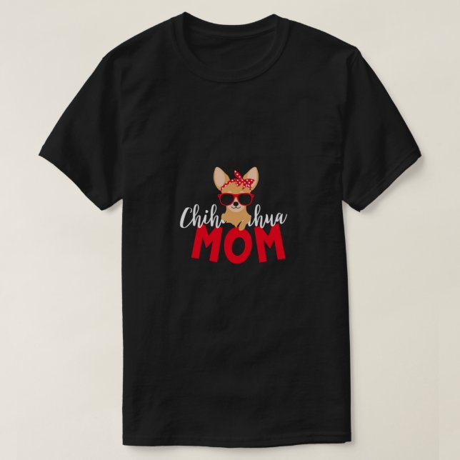 Chihuahua Mom with Sunglasses and Bandana T-Shirt (Design Front)