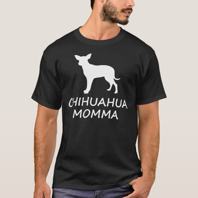 Chihuahua Momma T-Shirt (Front)