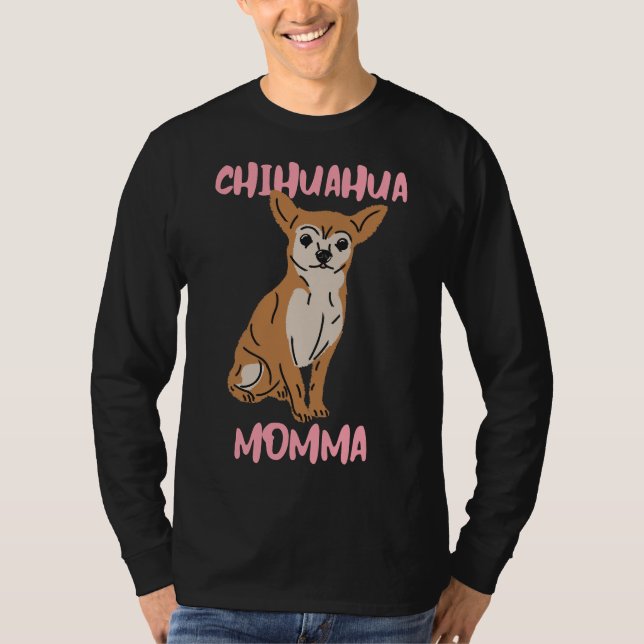 Chihuahua Momma        T-Shirt (Front)